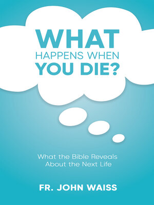 cover image of What Happens When You Die?: What the Bible Reveals About the Next Life